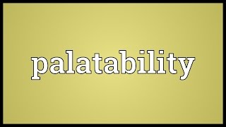 Palatability Meaning [upl. by Ecirp]