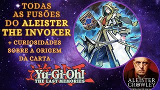 TODAS AS FUSÕES  curiosidades do ALEISTER THE INVOKER YuGiOh MOD quotThe Last Memoriesquot [upl. by Trammel]