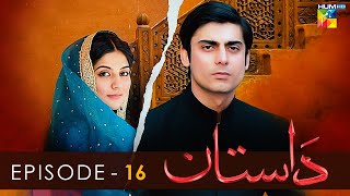 Dastaan  Episode 16  Sanam Baloch l Fawad Khan l Saba Qamar  HUM TV [upl. by Tania604]