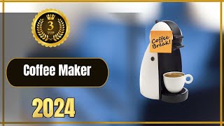 Best Coffee Maker 2024 Ultimate Solution for Coffee Maker 2024 [upl. by Bidget]