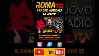 STADIO ASROMA  TUTTA LA VERITA SULLA SITUAZIONE ROMA TG [upl. by Falk233]