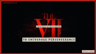 To Encourage Perseverance  The VII Churches of Revelation Week 3 [upl. by Katharyn]