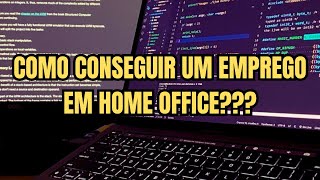 COMO CONSEGUIR UM EMPREGO EM HOME OFFICE [upl. by Renado334]