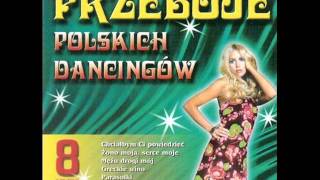 Przeboje Polskich Dancingów Vol 8  Moja muzyka [upl. by Nnylatsirk713]