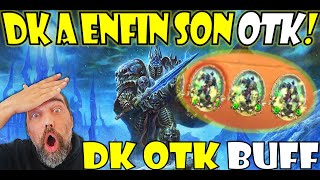 LE DK A ENFIN SON OTK Deck DK OTK Buff [upl. by Suirtemid]