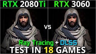 RTX 2080 Ti vs RTX 3060  Test in 18 Games  1080p amp 1440p  Ray Tracing amp DLSS  Detailed Test [upl. by Cuhp]