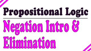 Propositional Logic  Negation Elimination and Introduction [upl. by Okomom104]