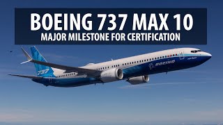 Boeing 737 MAX 10  Cleared for Next Phase of Tests [upl. by Rocker]