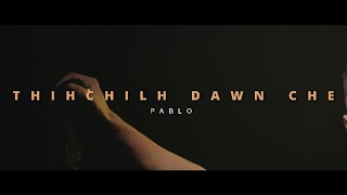 PABLO  Thihchilh dawn che…prod by KIMOCHI [upl. by Maris124]