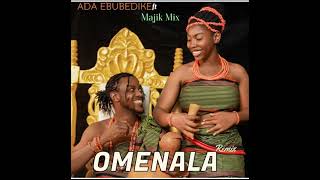 Omenala Remix by Ada Ebubedike ft majik Mix official audio [upl. by Hall]