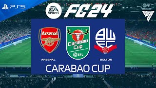 FC 24 Arsenal vs Bolton  Carabao Cup 202425  PS5 [upl. by Grote]