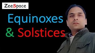 Equinoxes amp Solstices  Information  ZeeSpace  By Zahid Abbas [upl. by Chura]