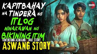 KAPITBAHAY NA TINDERA NG ITLOG  Kwentong Aswang  True Story [upl. by Ashlie]