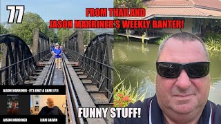 Jason Marriner At The Bridge over The River Kwai Thai Football Funny Banter From Thailand 77 [upl. by Asena]