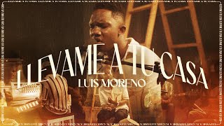 Llévame a Tu Casa  Luis Moreno Video oficial [upl. by Fenn]