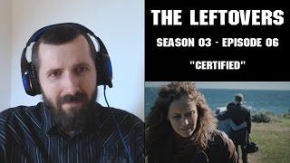 REACTION ► The Leftovers ► 3x06  Certified [upl. by Orodisi708]