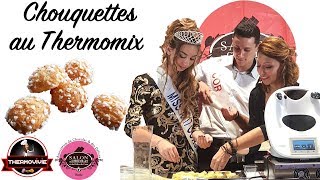 CHOUQUETTES au Thermomix recette réalisée avec Miss Corse 1517 et de nombreux invités surprises [upl. by Icaj540]