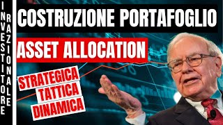 2 Come Costruire un Portafoglio dinvestimento da zero 3 tipi di Asset Allocation per investire [upl. by Ynnek]