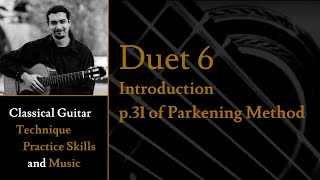 Duet 6 Introduction  p31 of Christopher Parkening Classical Guitar Method Vol1 [upl. by Glenden]