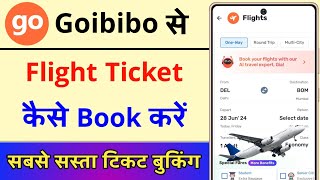 Goibibo Se Flight Ticket Kaise Book Kare How To Book Flight Ticket In Goibibo [upl. by Nytram]