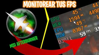 COMO MONITOREAR TUS FPS  COMO USAR MSI AFTERBURNER  MSI AFTERBURNER FPS [upl. by Eniarral942]