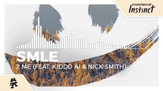 SMLE  2 Me feat Kiddo Ai amp Nick Smith Monstercat Release [upl. by Wincer532]