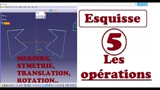 FORMATION CATIA  ESQUISSE 5 GOMME MEROIRE SYMETRIE TRANSLATION ROTATION [upl. by Gillmore]