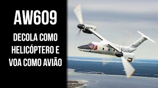 Conheça o AW609 aeronave que decola como helicoptero e voa como avião [upl. by Revert]