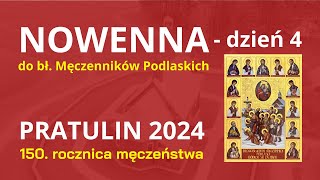 4 NOWENNA DO BŁ MĘCZENNIKÓW PODLASKICH  PRATULIN 2024  dzień 4 [upl. by Natie]