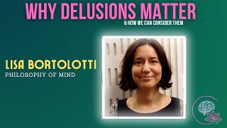 Why delusions matter Lisa Bortolotti Episode 8 [upl. by Derek]