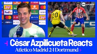 quotGREAT GAMEquot 😄  César Azpilicueta  Atletico Madrid 21 Dortmund  UEFA Champions League [upl. by Ailat341]