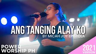 Ang Tanging Alay Ko  by Micah Joy Epistola  Female Version  Power Worship PH [upl. by Duncan]