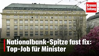 NationalbankSpitze fast fix TopJob für Minister  kronetv NEWS [upl. by Yboc]