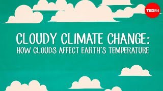 Cloudy climate change How clouds affect Earths temperature  Jasper Kirkby [upl. by Leventis102]