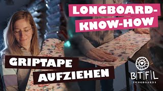 Longboard Skateboard Tutorial  neues Griptape wechseln und aufziehen  mit BTFL Longboards [upl. by Lois]