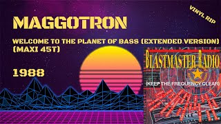 Maggotron  Welcome To The Planet Of Bass Extended Version 1988 Maxi 45T [upl. by Atihana32]