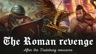 ⚔️ The Roman revenge  After the Teutoburg massacre [upl. by Nylarac757]