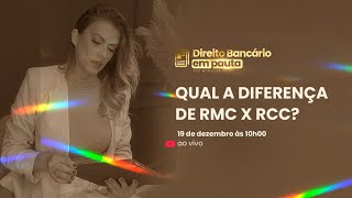 O QUE É RCC X RMC  Direito Bancário em Pauta [upl. by Nester]