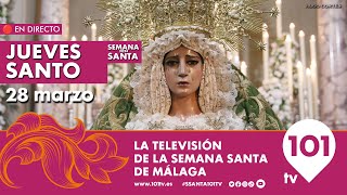 🔴 EN DIRECTO  Jueves Santo  Semana Santa de Málaga  28 marzo 2024 [upl. by Malinin167]