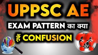 UPPSC AE EXAM PATTERN CONFUSION  UPPSC AE NEW VACANCY 2024 [upl. by Yroj773]