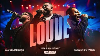 Lukas Agustinho Samuel Messias Eliezer de Tarsis  Louve Ao Vivo [upl. by Edholm]