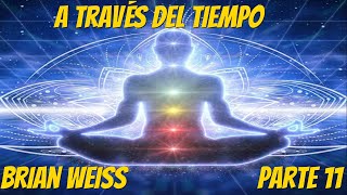 A Través del Tiempo Brian Weiss Parte 11 [upl. by Astrix132]