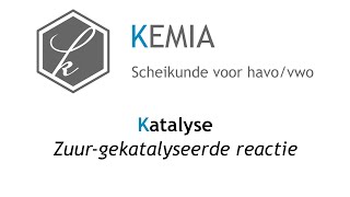 Katalyse Zuurgekatalyseerde reactie [upl. by Garrott]