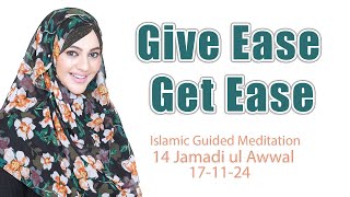 Give Ease Get Ease  171124  14 Jamadi ul Awwal  Guided Meditation [upl. by Alexandre]