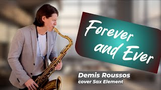 Demis Roussos  Forever and Ever cover Sax Element [upl. by Aihsenyt464]