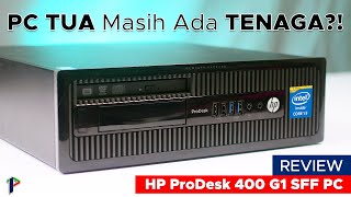 PC Lawas Masih Bisa Ngegas HP ProDesk 400 G1 SFF PC Review Indonesia [upl. by German]