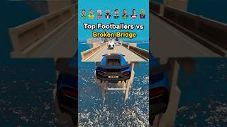 Top Footballers vs Broken Bridge ⚽️😜 beamngdrive shorts football simulator ronaldo messi [upl. by Fara142]