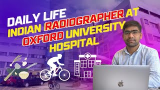 Daily Life For Indian Radiographer at Oxford University Hospital John Radcliffe UK Daily Lifestyle [upl. by Aciruam]