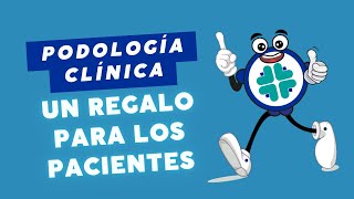 Podología Clínica Un Regalo para los Pacientes [upl. by Akimal]