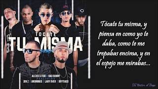 Tocate tu Misma Remix LETRA Extended  Alexis amp FidoBad BunnyAnonimusLaryOverJonZBrytiago [upl. by Ogata328]